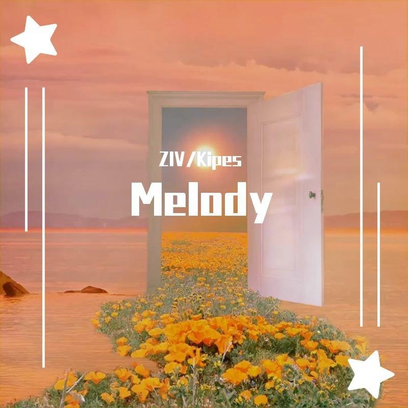 ZIV/KIPES《Melody》[FLAC/MP3-320K]