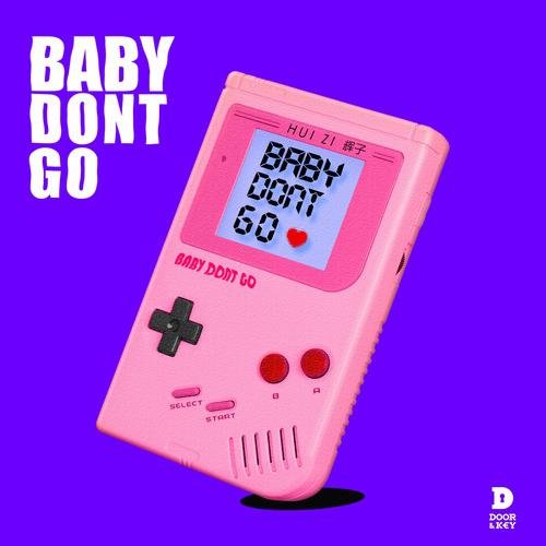 辉子《Baby Don\’t Go》[FLAC/MP3-320K]