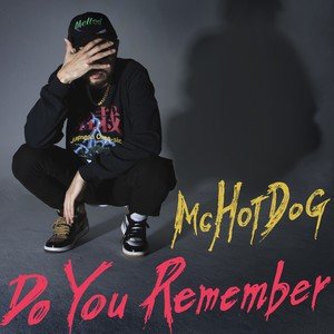 MC Hotdog《Do You Remember》[FLAC/MP3-320K]