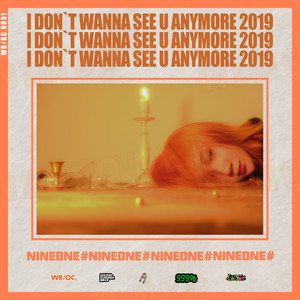 NINEONE #《i don\’t wanna see u anymore 2019》[FLAC/MP3-320K]
