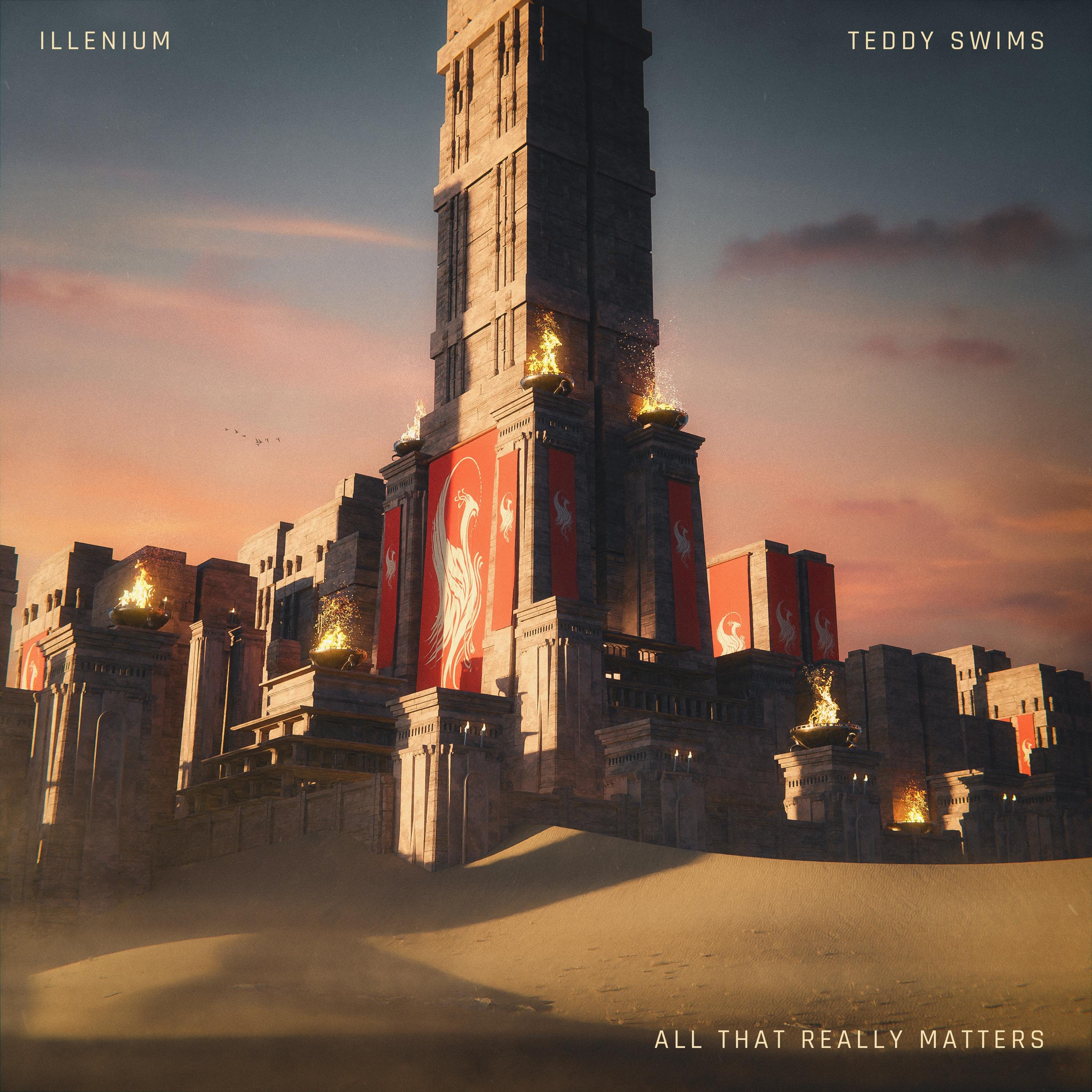 ILLENIUM/Teddy Swims《All That Really Matters》[FLAC/MP3-320K]