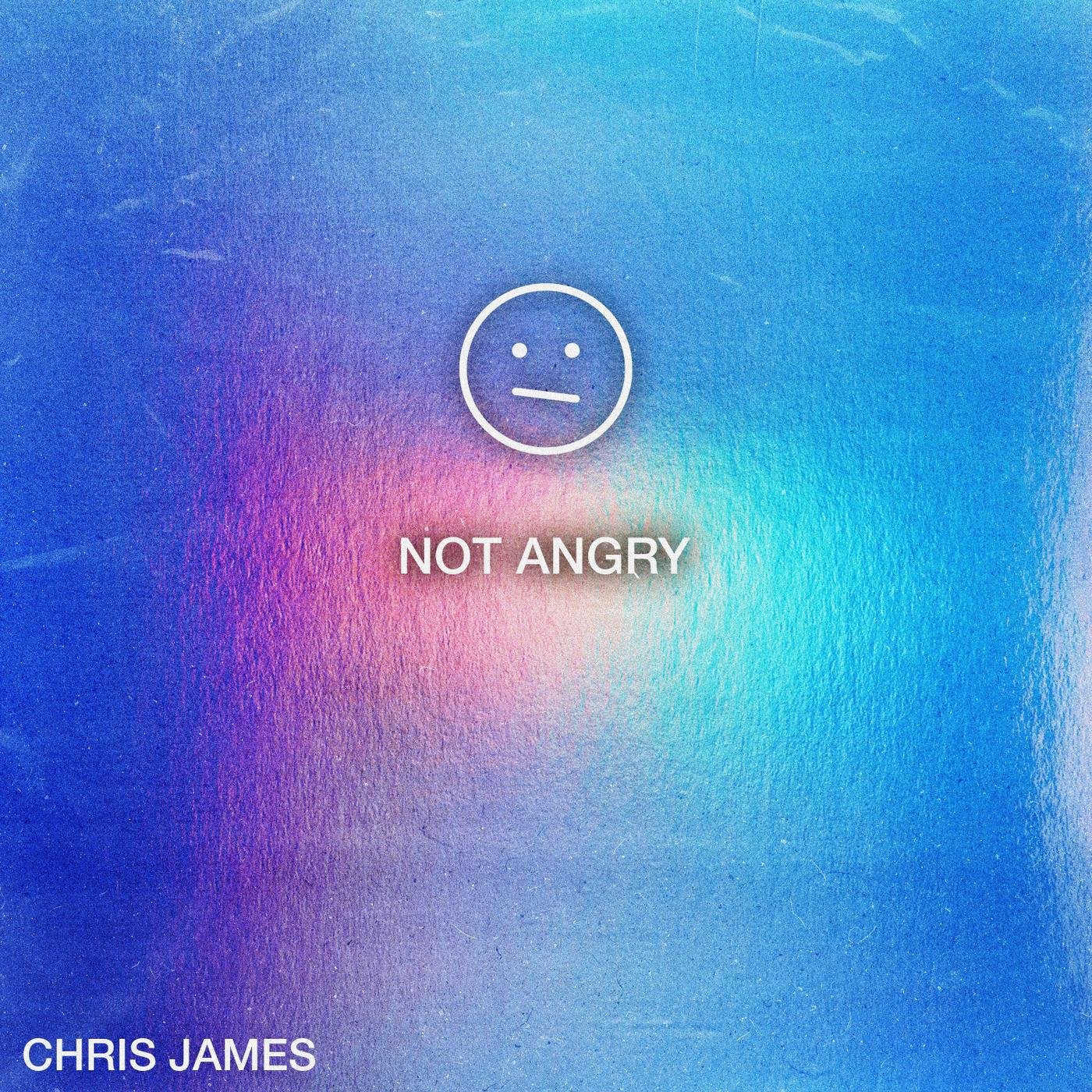 Chris James《Not Angry》[FLAC/MP3-320K]