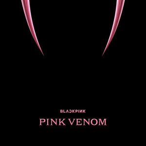 BLACKPINK《Pink Venom》[FLAC/MP3-320K]