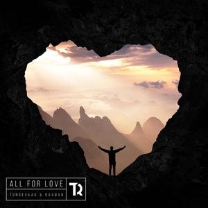 Tungevaag & Raaban/Richard Smitt《All For Love》[MP3-320K/6.9M]