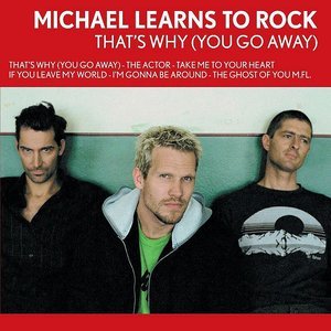 Michael Learns To Rock《Take Me To Your Heart》[FLAC/MP3-320K]