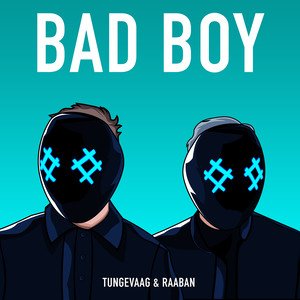 Tungevaag/Raaban/Luana Kiara《Bad Boy》[MP3-320K/7.4M]