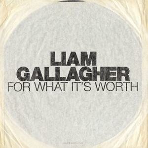 Liam Gallagher《For What It\’s Worth》[FLAC/MP3-320K]