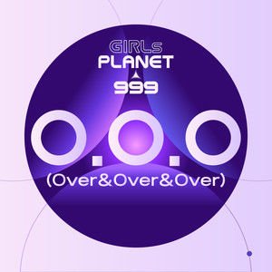 Girls Planet 999《O.O.O (Over&Over&Over)》[FLAC/MP3-320K]