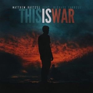Matthew Raetzel/Richard Farrell《This Is War》[FLAC/MP3-320K]