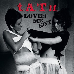 t.A.T.u.《Loves Me Not》[FLAC/MP3-320K]