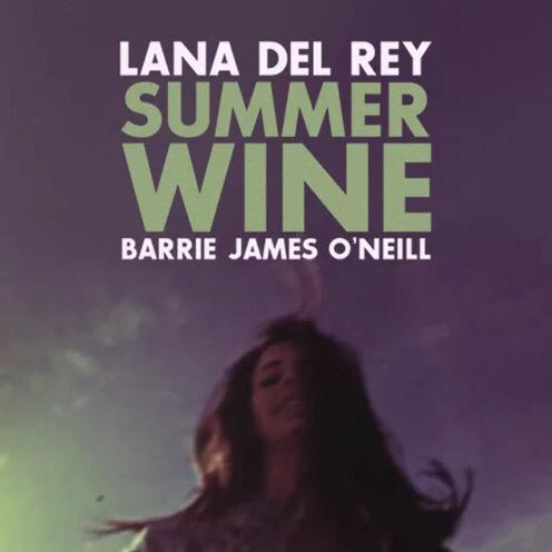 Lana Del Rey《Summer Wine》[MP3-320K/11.4M]