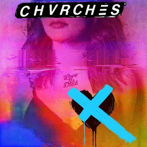 CHVRCHES《Never Say Die》[FLAC/MP3-320K]