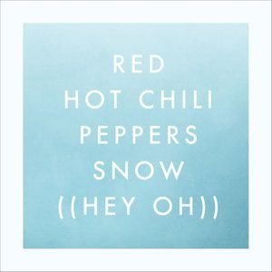 Red Hot Chili Peppers《Snow (Hey Oh)》[FLAC/MP3-320K]