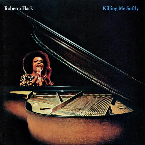 Roberta Flack《Killing Me Softly With His Song》[FLAC/MP3-320K]