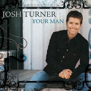 Josh Turner《Your Man》[FLAC/MP3-320K]