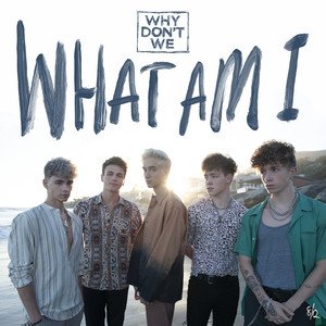 Why Don\’t We《What Am I》[MP3-320K/7.2M]