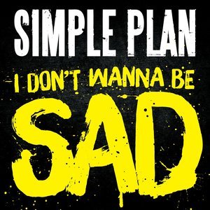 Simple Plan《I Don\’t Wanna Be Sad》[FLAC/MP3-320K]
