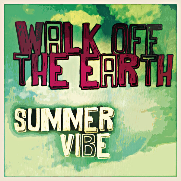 Walk off the Earth《Summer Vibe》[FLAC/MP3-320K]