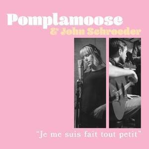Pomplamoose/John Schroeder《Je Me Suis Fait Tout Petit》[FLAC/MP3-320K]