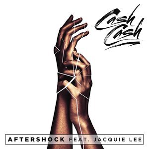 Cash Cash/Jacquie Lee《Aftershock》[FLAC/MP3-320K]