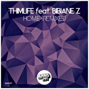 ThimLife/Bibiane Z《Home (Blaze U Remix Edit)》[FLAC/MP3-320K]