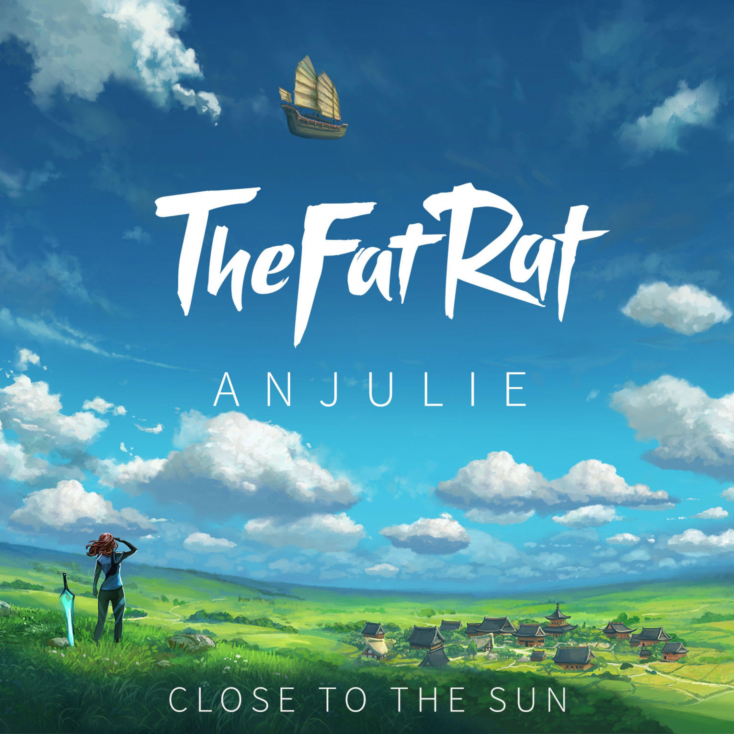TheFatRat/Anjulie《Close To The Sun》[FLAC/MP3-320K]