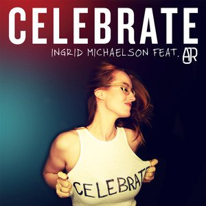 Ingrid Michaelson/AJR《Celebrate》[FLAC/MP3-320K]