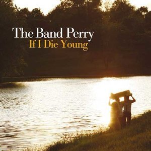 The Band Perry《If I Die Young》[FLAC/MP3-320K]