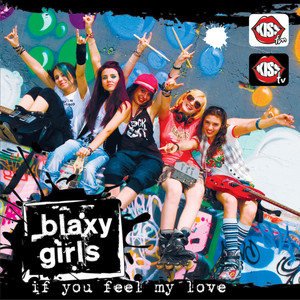 Blaxy Girls《If You Feel My Love》[FLAC/MP3-320K]