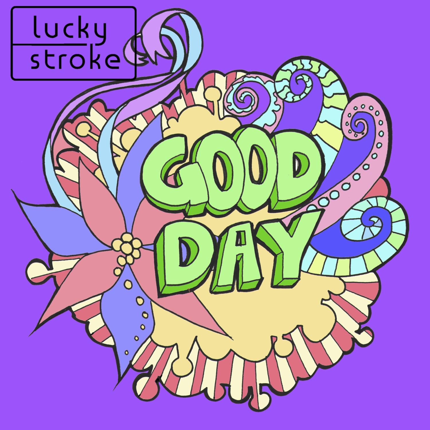 Lucky Stroke《Good Day》[FLAC/MP3-320K]