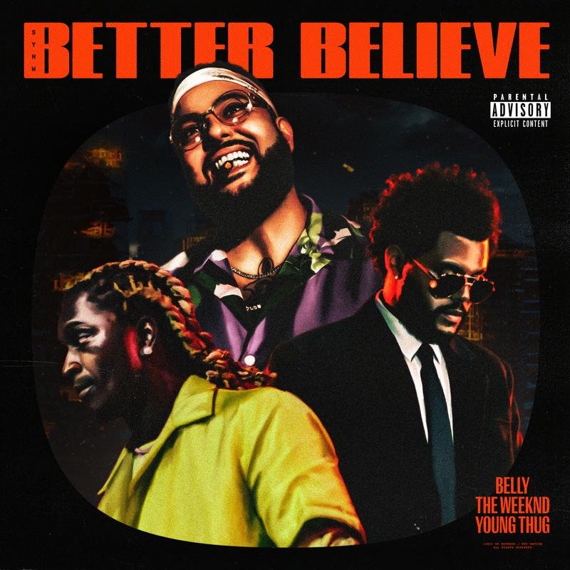 Belly/The Weeknd/Young Thug《Better Believe》[FLAC/MP3-320K]