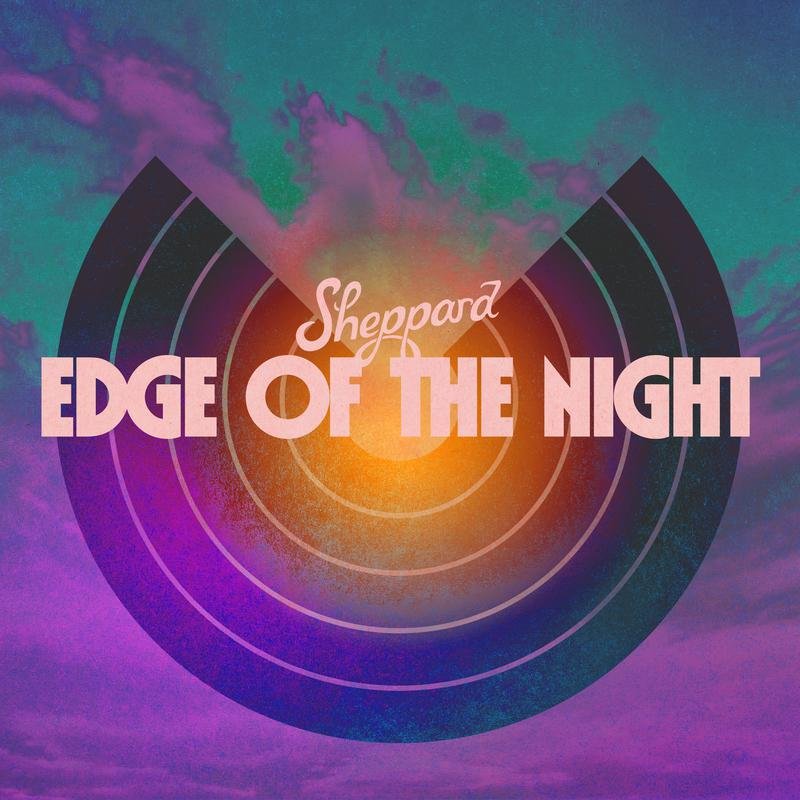 Sheppard《Edge Of The Night》[MP3-320K/7.8M]