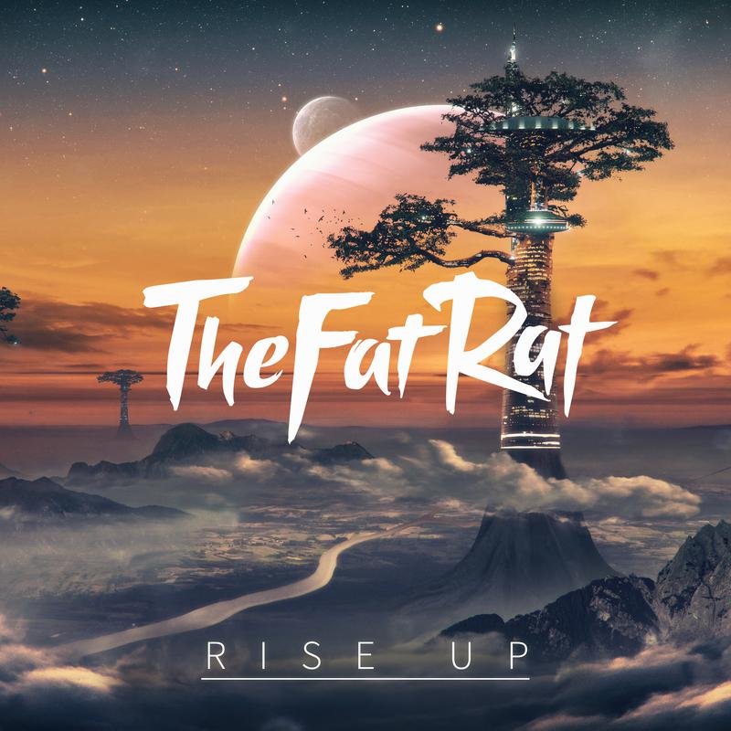 TheFatRat《Rise Up》[FLAC/MP3-320K]