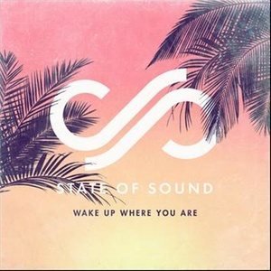 State of Sound《Wake Up Where You Are》[FLAC/MP3-320K]