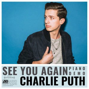 Charlie Puth《See You Again (Piano Demo Version)》[MP3-320K/8.7M]