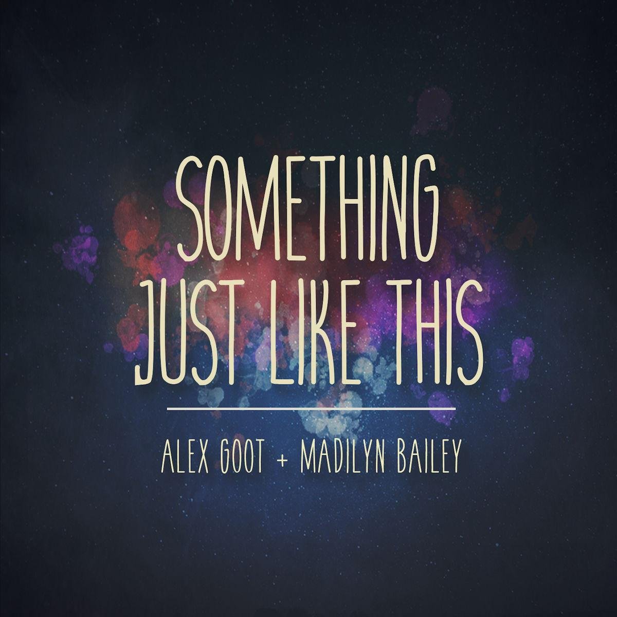 Alex Goot/Madilyn Bailey《Something Just Like This》[MP3-320K/7M]