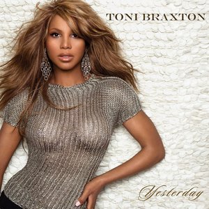Toni Braxton《Yesterday (Stickys Lovers Remix)》[MP3-320K/11.6M]