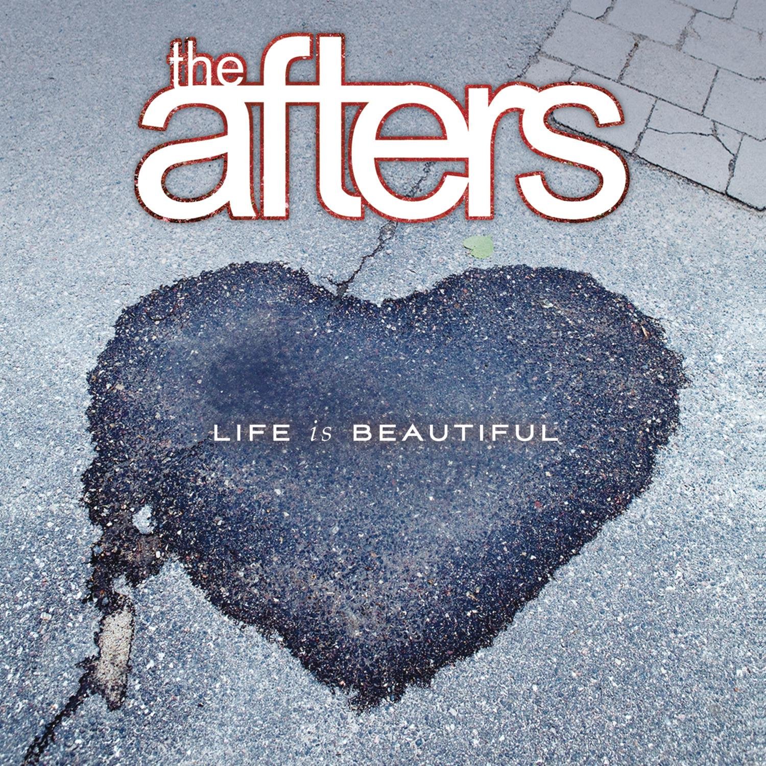 The Afters《Life Is Beautiful》[FLAC/MP3-320K]