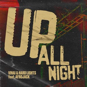 VINAI/Hard Lights/Afrojack《Up All Night》[MP3-320K/6.4M]