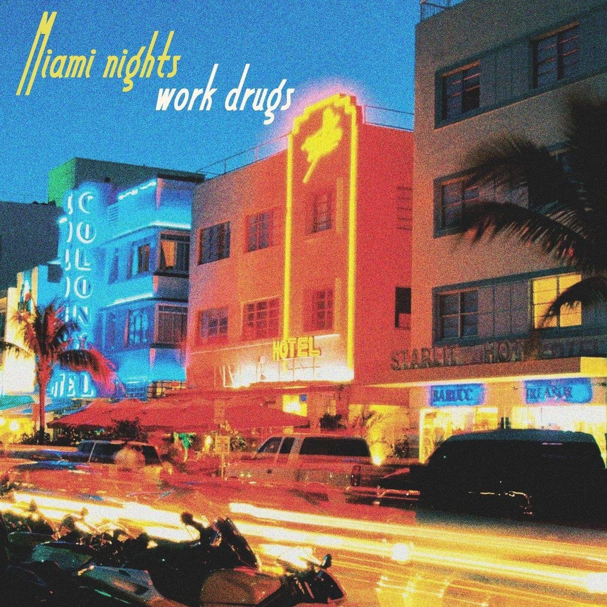 Work Drugs《Miami Nights》[MP3-320K/8.4M]