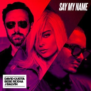 David Guetta/Bebe Rexha/J Balvin《Say My Name》[FLAC/MP3-320K]