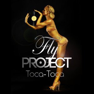 Fly Project《Toca Toca (Radio Edit)》[FLAC/MP3-320K]