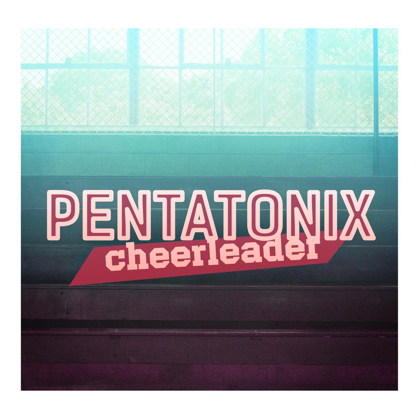 Pentatonix《Cheerleader》[FLAC/MP3-320K]
