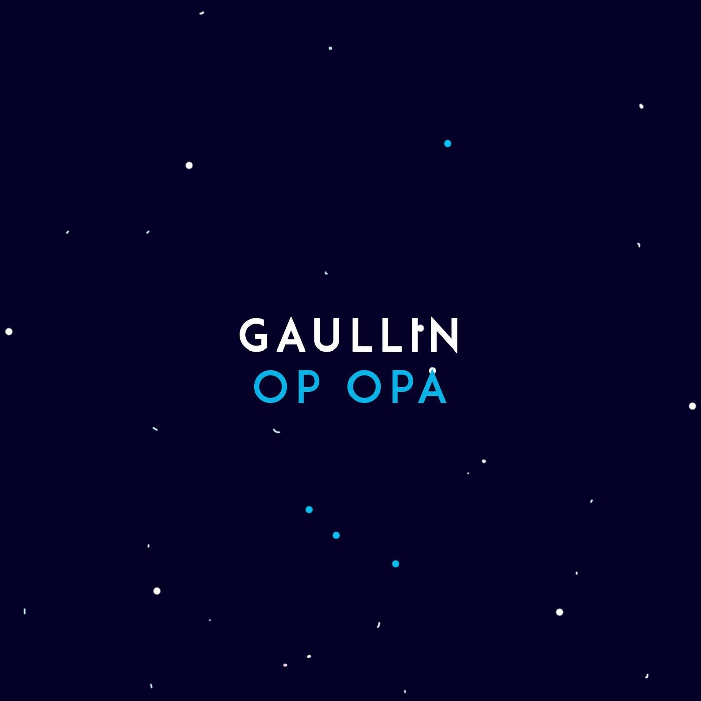 Gaullin《Op Opa》[FLAC/MP3-320K]