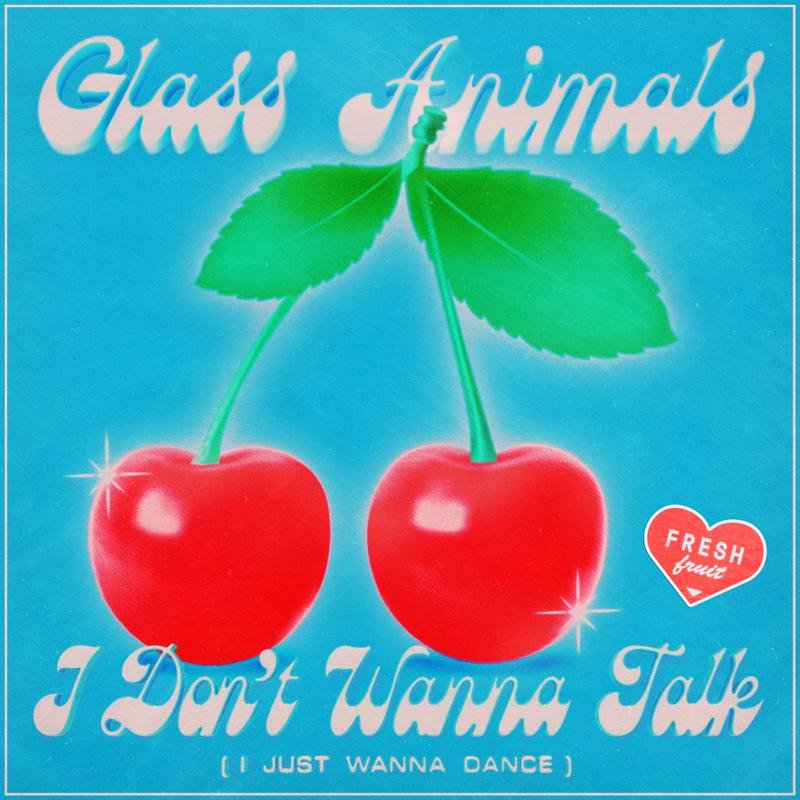 Glass Animals《I Don\’t Wanna Talk (I Just Wanna Dance)》[FLAC/MP3-320K]