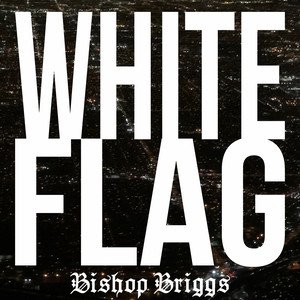 Bishop Briggs《White Flag》[FLAC/MP3-320K]